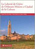 La Laboral de Gijón. De Orfanato Minero a Ciudad de la Cultura